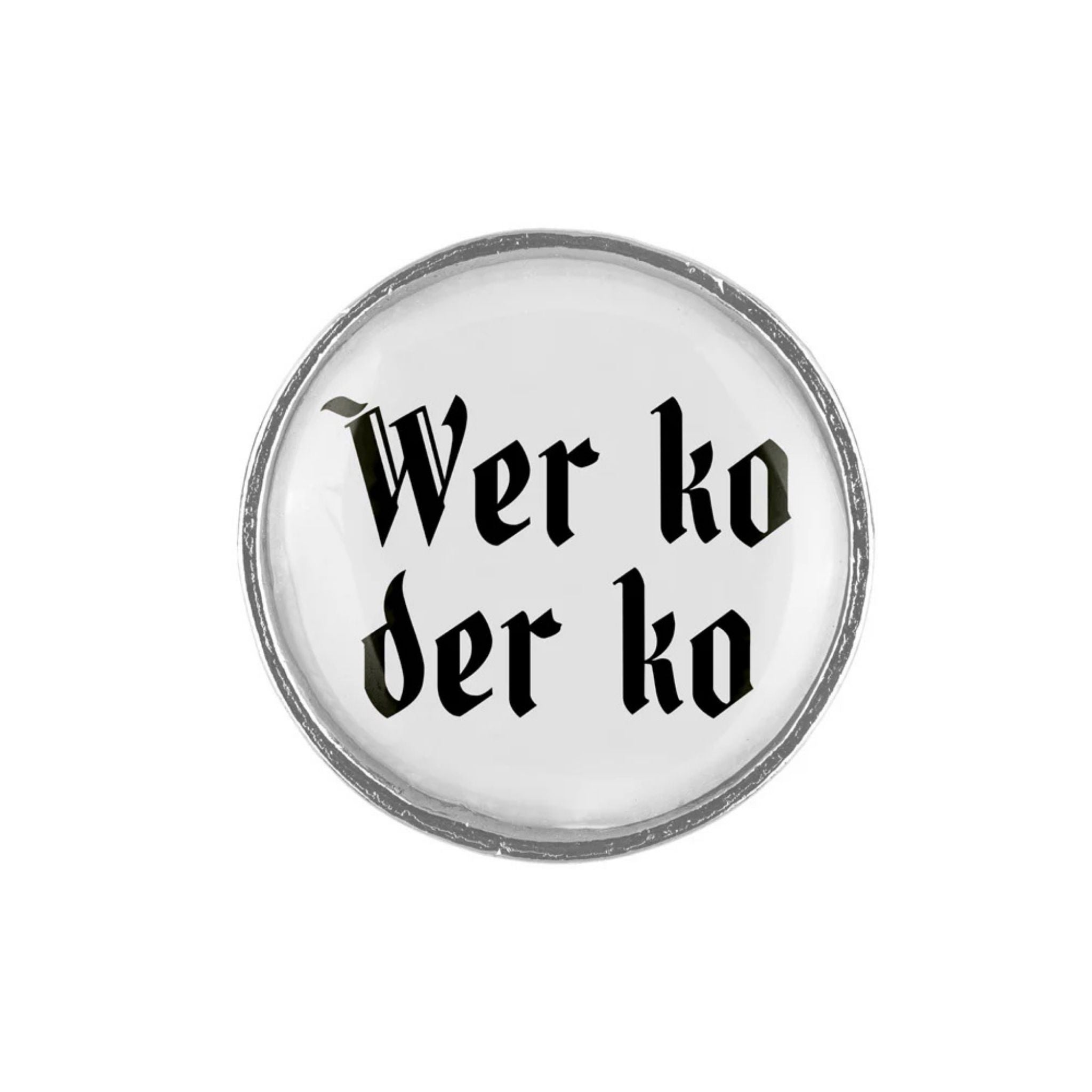Gaudiknopf "Wer ko der ko" schlicht