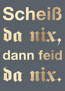 Postkarte Bayern - Scheiß da nix, dann feid da nix