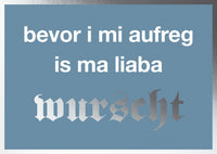 Postkarte Bayern - Bevor i mi aufreg is ma liaba wurscht