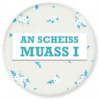 Magnet An Scheiss muas i