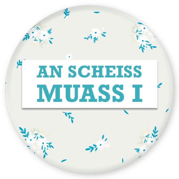Magnet An Scheiss muas i