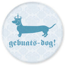 Magnet Gebuads-Dog - Dackel mit Krone