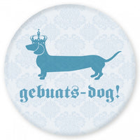 Magnet Gebuads-Dog - Dackel mit Krone