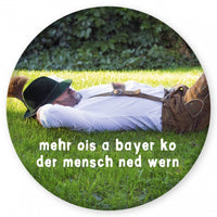 Magnet Mehr ois a Bayer ko der Mensch ned wern