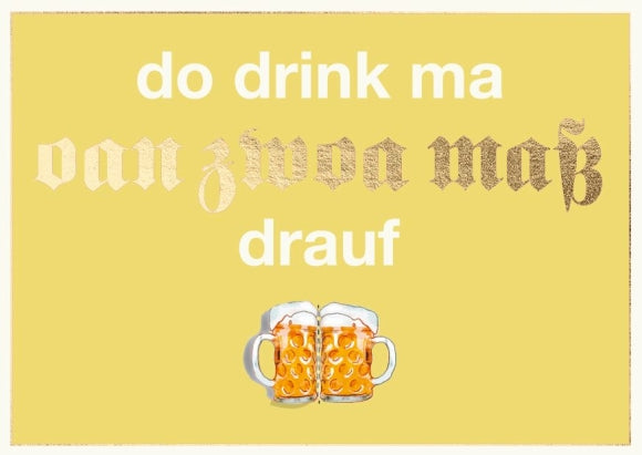Postkarte Bayern - do drink ma oan zwoa maß drauf