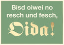Postkarte Bayern - Bisd oiwei no resch und fesch, Oida!