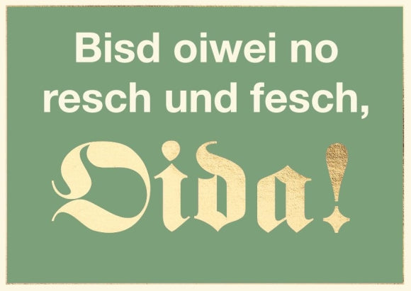 Postkarte Bayern - Bisd oiwei no resch und fesch, Oida!
