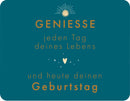 Postkarte Geniesse jeden Tag des Lebens und heute ist dein Geburtstag