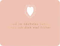 Postkarte und im nächsten Leben finde ich dich viel früher