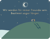 Postkarte Wir werden für immer Freunde sein. Bestimmt sogar länger.