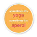 Magnet Sometimes it's Yoga sometimes it's Aperol