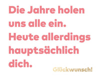 Postkarte - Green Wave - Die Jahre holen uns alle ein. Heute allerdings hauptsächlich dich. Glückwunsch!