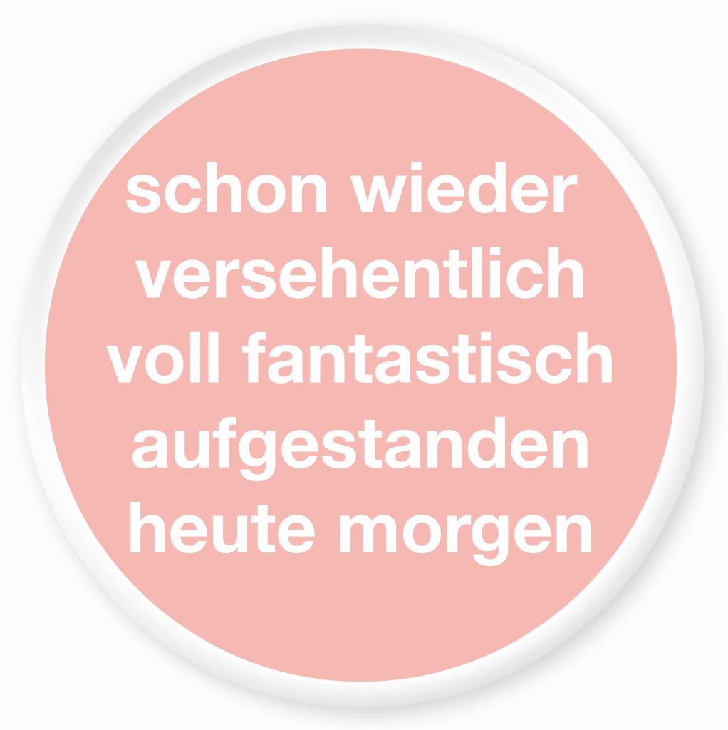 Magnet Schon wieder versehentlich voll fantastisch aufgestanden heute morgen