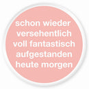 Magnet Schon wieder versehentlich voll fantastisch aufgestanden heute morgen