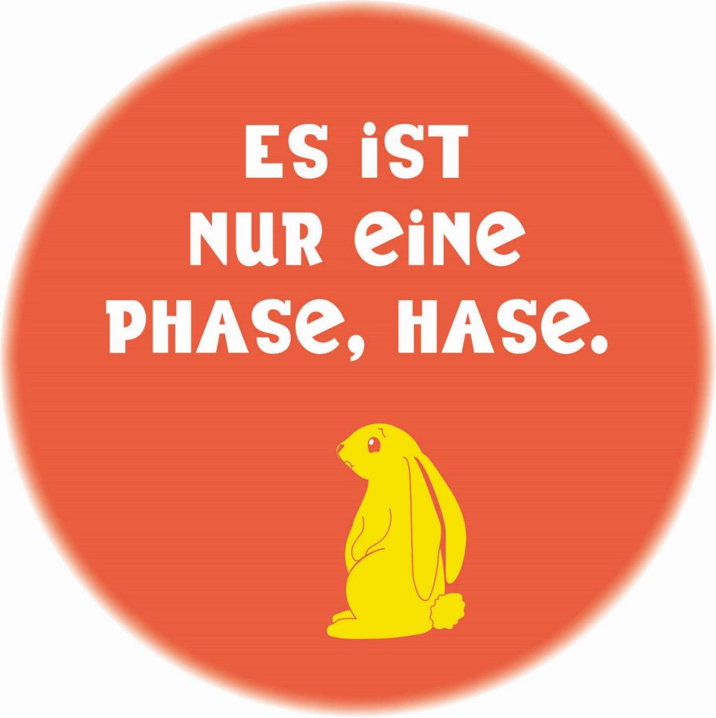 Magnet Es ist nur eine Phase, Hase.