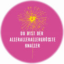Magnet Du bist der allerallerallergrößte Knaller