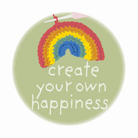 Magnet creat your own happiness