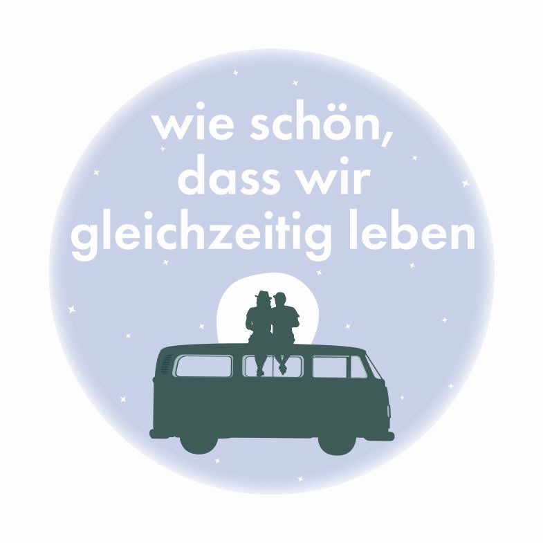 Magnet Wie schön, dass wir gleichzeitig leben