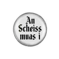 Gaudiknopf "An Scheiss muas i" schlicht