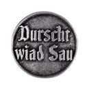 Gaudiknopf "Durscht wiad Sau" Tradition