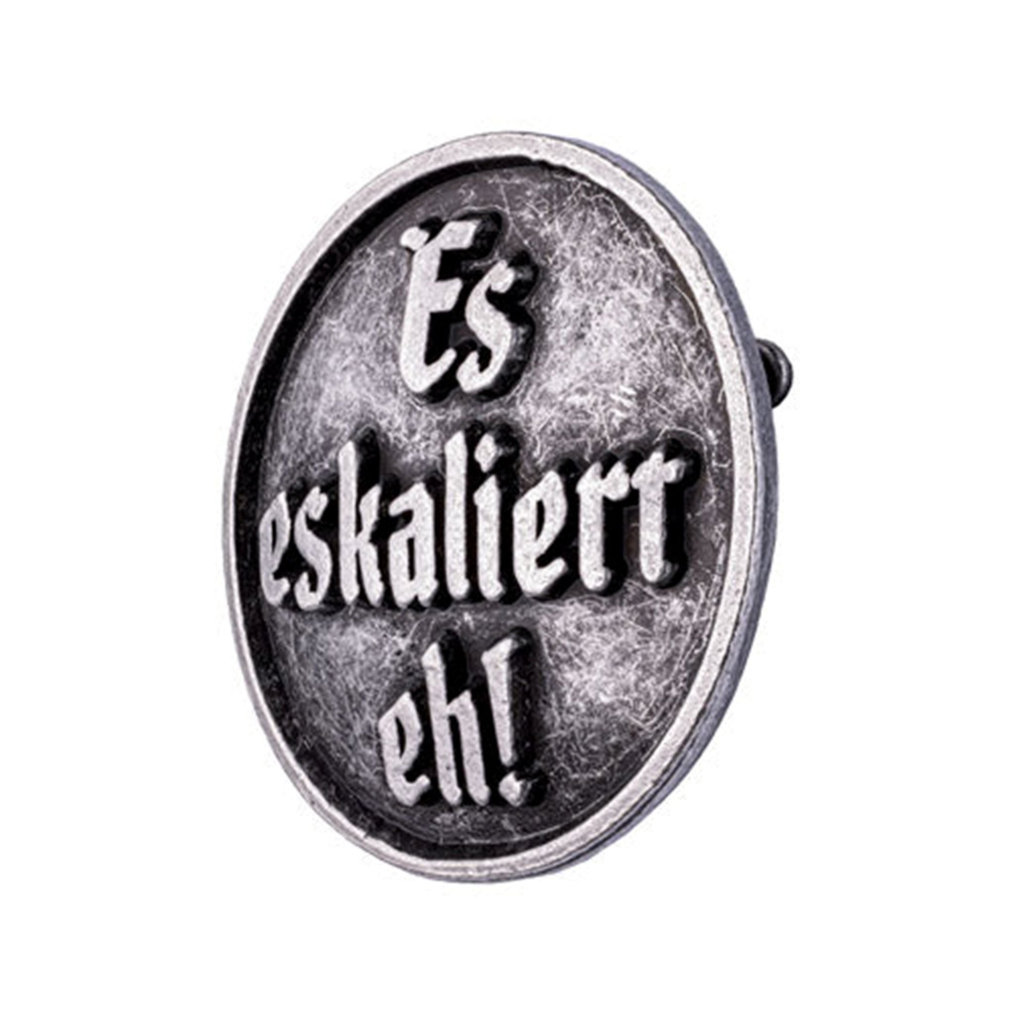 Gaudiknopf "Es eskaliert eh!"