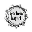 Gaudiknopf "Gscheidhaferl" verziert