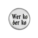 Gaudiknopf  "Wer ko der ko" schlicht